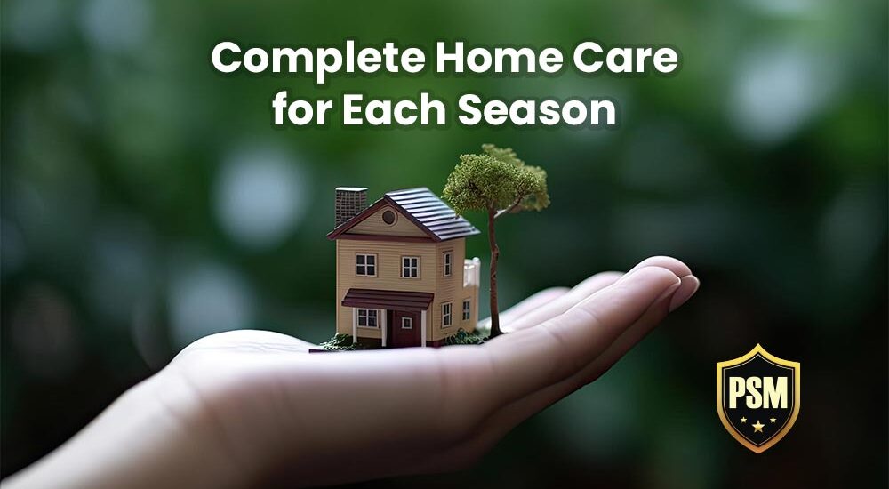 Complete Home Care for Each Season