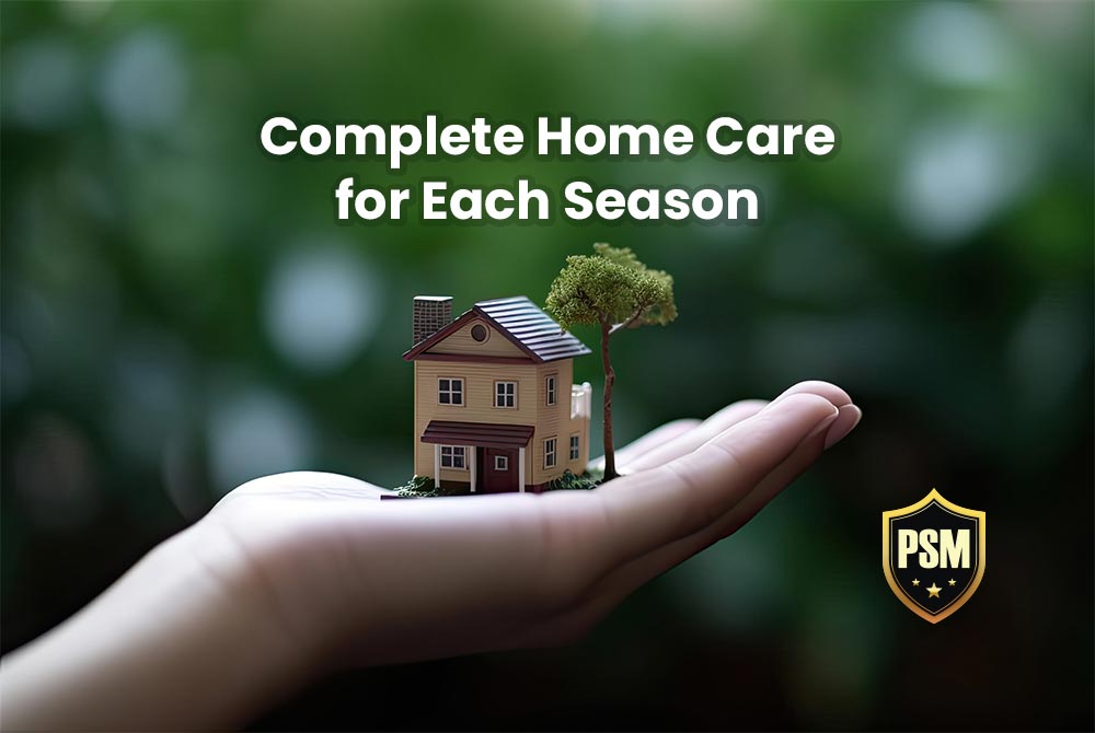 Complete Home Care for Each Season