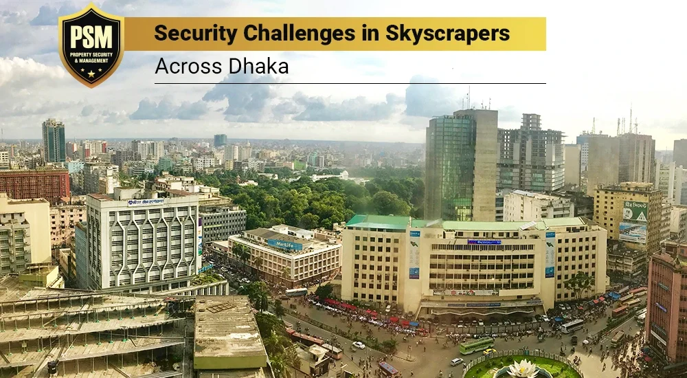 Security Challenges in Skyscrapers Across Dhaka