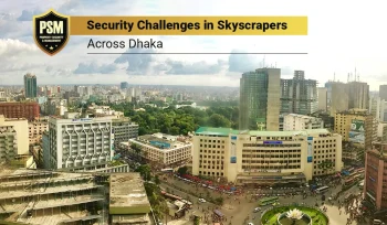 Security Challenges in Skyscrapers Across Dhaka